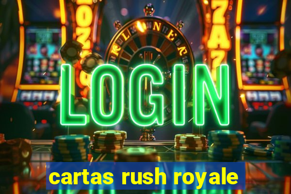 cartas rush royale